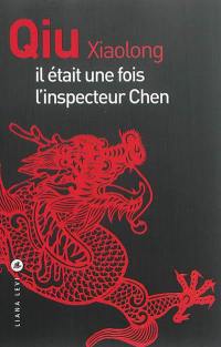 Une enquête de l'inspecteur Chen. Il était une fois l'inspecteur Chen