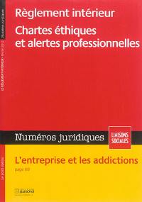 Liaisons sociales. Numéros juridiques. Règlement intérieur, chartes éthiques et alertes professionnelles