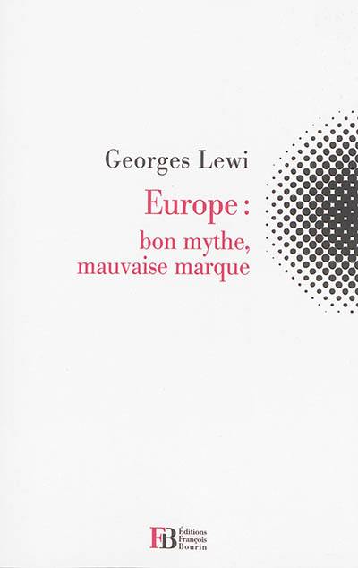 Europe : bon mythe, mauvaise marque