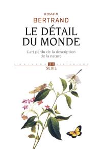 Le détail du monde : l'art perdu de la description de la nature