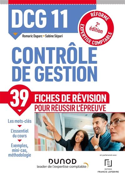 DCG 11, contrôle de gestion : 39 fiches de révision pour réussir l'épreuve : réforme expertise comptable