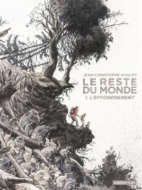 Le reste du monde. Vol. 1. L'effondrement