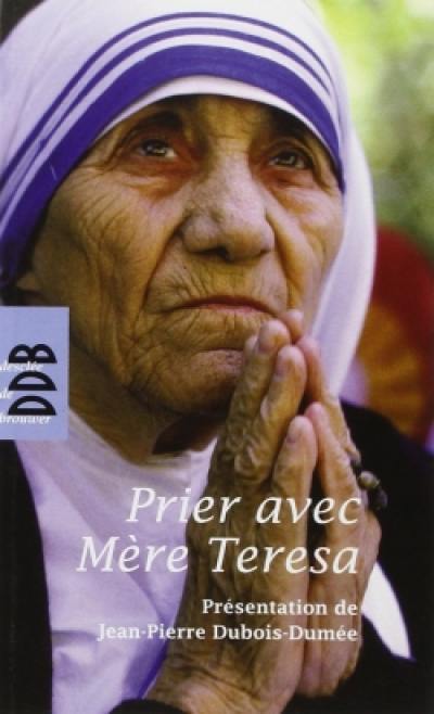 Prier avec Mère Teresa