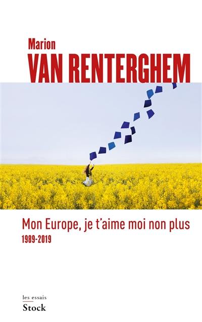 Mon Europe, je t'aime moi non plus : 1989-2019