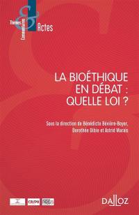 La bioéthique en débat : quelle loi ?