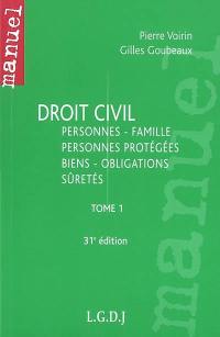 Droit civil. Vol. 1. Personnes, famille, personnes protégées, biens, obligations, sûretés