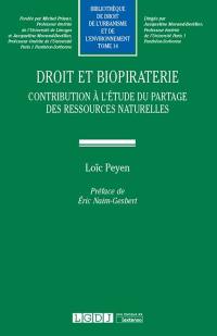 Droit et biopiraterie : contribution à l'étude du partage des ressources naturelles