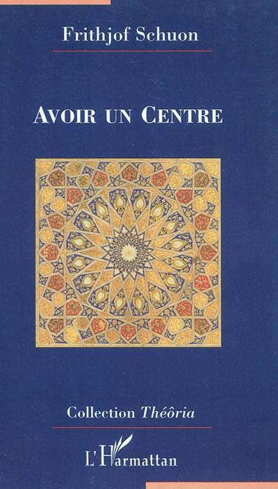 Avoir un centre