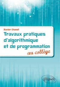 Travaux pratiques d'algorithmique et de programmation au collège