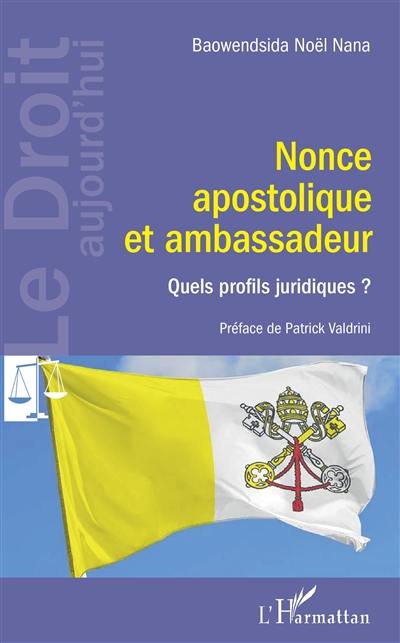 Nonce apostolique et ambassadeur : quels profils juridiques ?