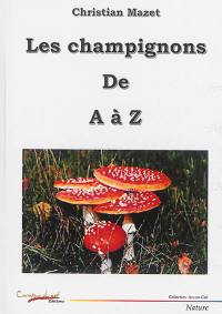 Les champignons de A à Z