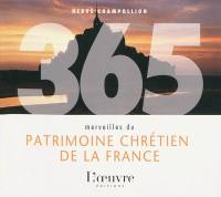 365 merveilles du patrimoine chrétien de la France : une photo et un texte par jour tout au long de l'année