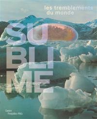 Sublime : les tremblements du monde