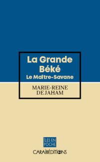 La grande Béké. Vol. 2. Le maître-savane