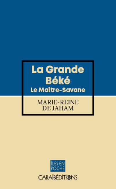 La grande Béké. Vol. 2. Le maître-savane