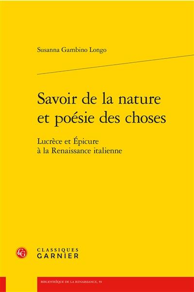 Savoir de la nature et poésie des choses : Lucrèce et Epicure à la Renaissance italienne