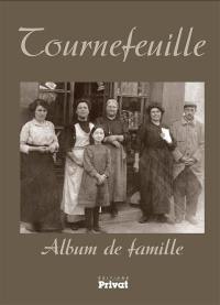 Tournefeuille : album de famille