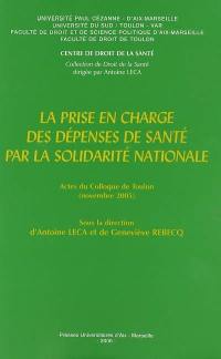 La prise en charge des dépenses de santé par la solidarité nationale : actes du colloque de Toulon, novembre 2005