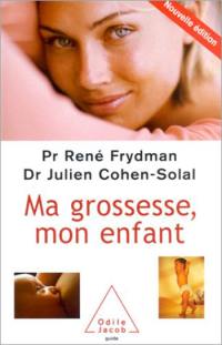 Ma grossesse, mon enfant : le livre de la femme enceinte