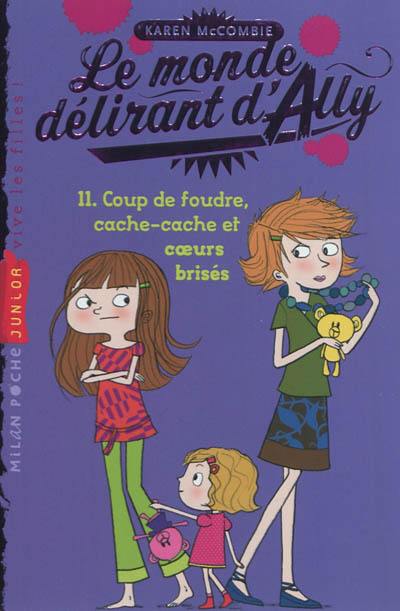 Le monde délirant d'Ally. Vol. 11. Coup de foudre, cache-cache et coeurs brisés