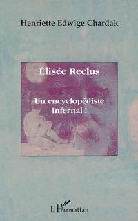 Elisée Reclus, un encyclopédiste infernal !