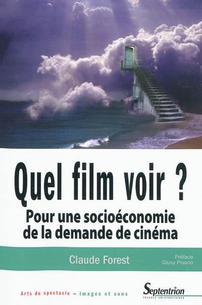 Quel film voir ? : pour une socio-économie de la demande de cinéma