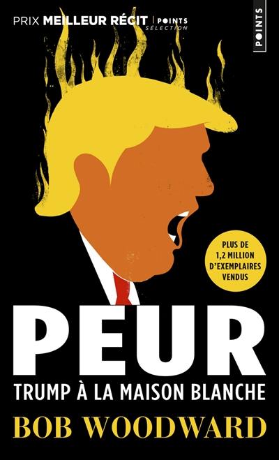 Peur : Trump à la Maison-Blanche : récit