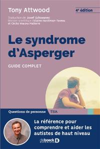 Le syndrome d'Asperger : guide complet