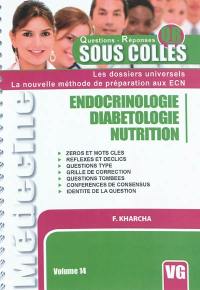 Endocrinologie, diabétologie, nutrition : zéros et mots clés, réflexes et déclics, questions type, grille de correction, questions tombées, conférence de consensus, identité de la question