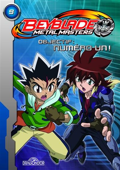 Beyblade metal masters. Vol. 09. Objectif : numéro un !