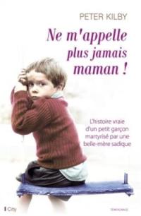 Ne m'appelle plus jamais maman !