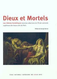 Dieux et mortels : les thèmes homériques dans les collections de l'Ecole nationale supérieure des beaux-arts de Paris : exposition, Paris, Ecole nationale supérieure des beaux-arts, 21 septembre-28 novembre 2004 ; Princeton University Art Museum, 8 oct. 2005-15 janv. 2006 ; New York, Dahesh Museum, oct. 2005-janv. 2006