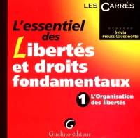 L'essentiel des libertés et droits fondamentaux. Vol. 1. L'organisation des libertés