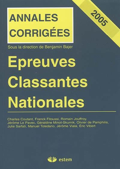 Epreuves classantes nationales 2005 : annales corrigées