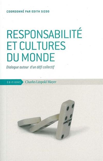 Responsabilité et cultures du monde : dialogue autour d'un défi collectif