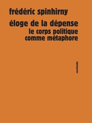 Eloge de la dépense : le corps politique comme métaphore