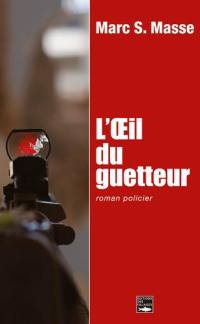 L'oeil du guetteur : roman policier