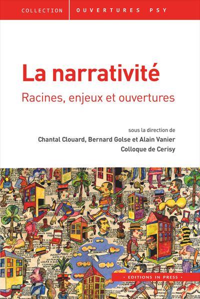 La narrativité : racines, enjeux et ouvertures