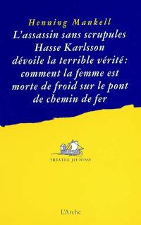 L'assassin sans scrupules Hasse Karlsson dévoile la terrible vérité : comment la femme est morte de froid sur le pont de chemin de fer