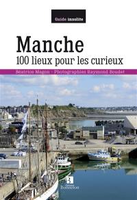 Manche : 100 lieux pour les curieux