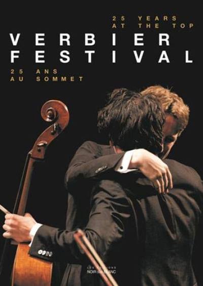 Verbier Festival : 25 ans au sommet. Verbier Festival : 25 years at the top