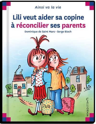 Lili veut aider sa copine à réconcilier ses parents