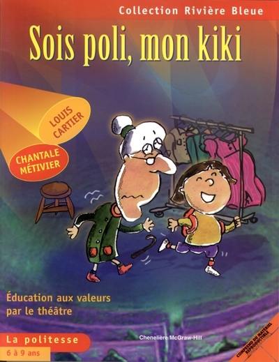 Sois poli, mon kiki : éducation aux valeurs par le théâtre