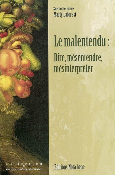 Le malentendu : dire, mésentendre, mésinterpréter