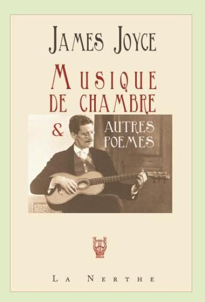 Musique de chambre : et autres poèmes