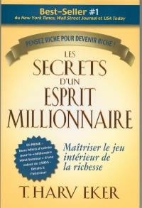 Les secrets d'un esprit millionnaire : passer maître au jeu intérieur de la richesse