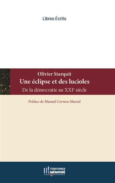 Une éclipse et des lucioles : de la démocratie au XXIe siècle