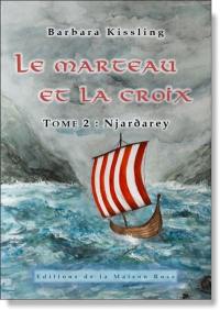 Le marteau et la croix. Vol. 2. Njardarey