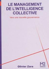 Le management de l'intelligence collective : vers une nouvelle gouvernance