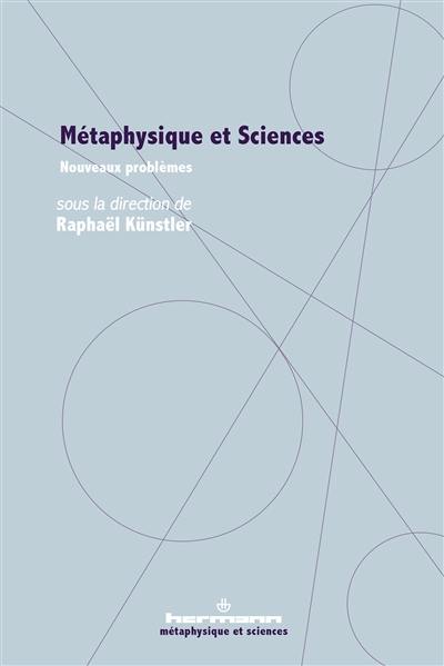 Métaphysique et sciences : nouveaux problèmes